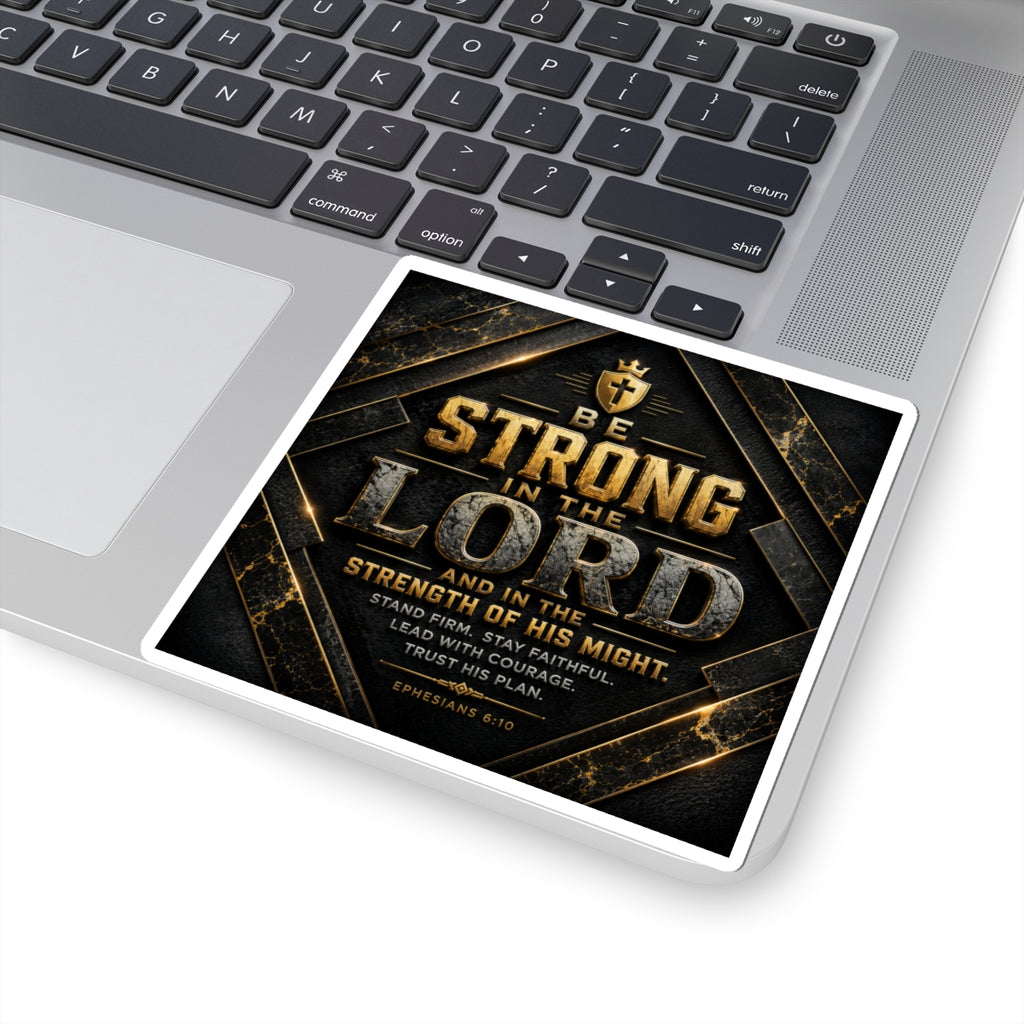 Religious Sticker – "Be Strong in the Lord" Inspirational Faith Vinyl Sticker (Ephesians 6:10)