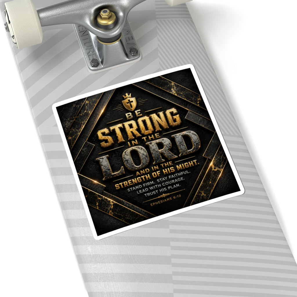 Religious Sticker – "Be Strong in the Lord" Inspirational Faith Vinyl Sticker (Ephesians 6:10)