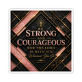 Inspirational Scripture Sticker — "Be Strong and Courageous" Joshua 1:9 Faith Decal