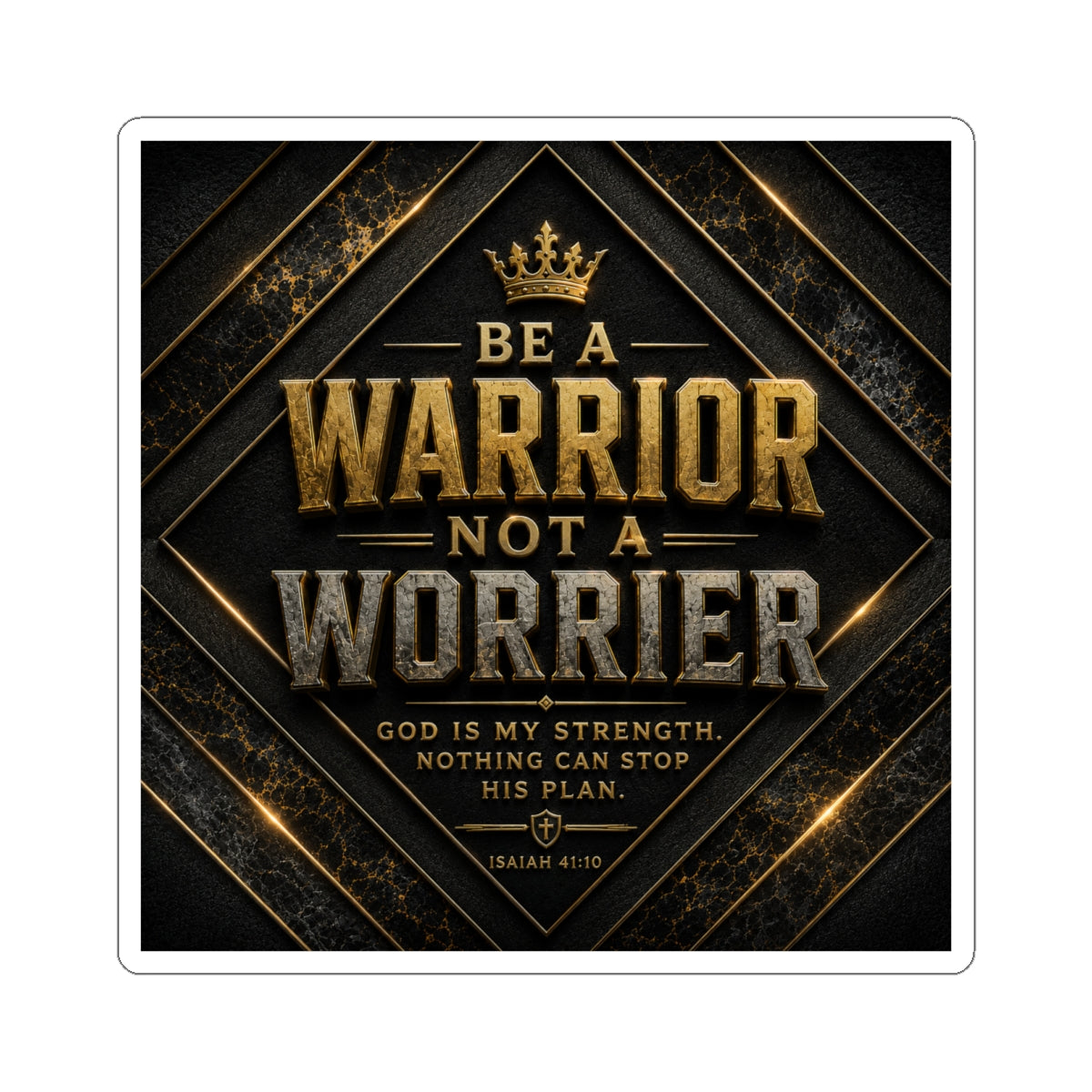 Be a Warrior Not a Worrier Sticker