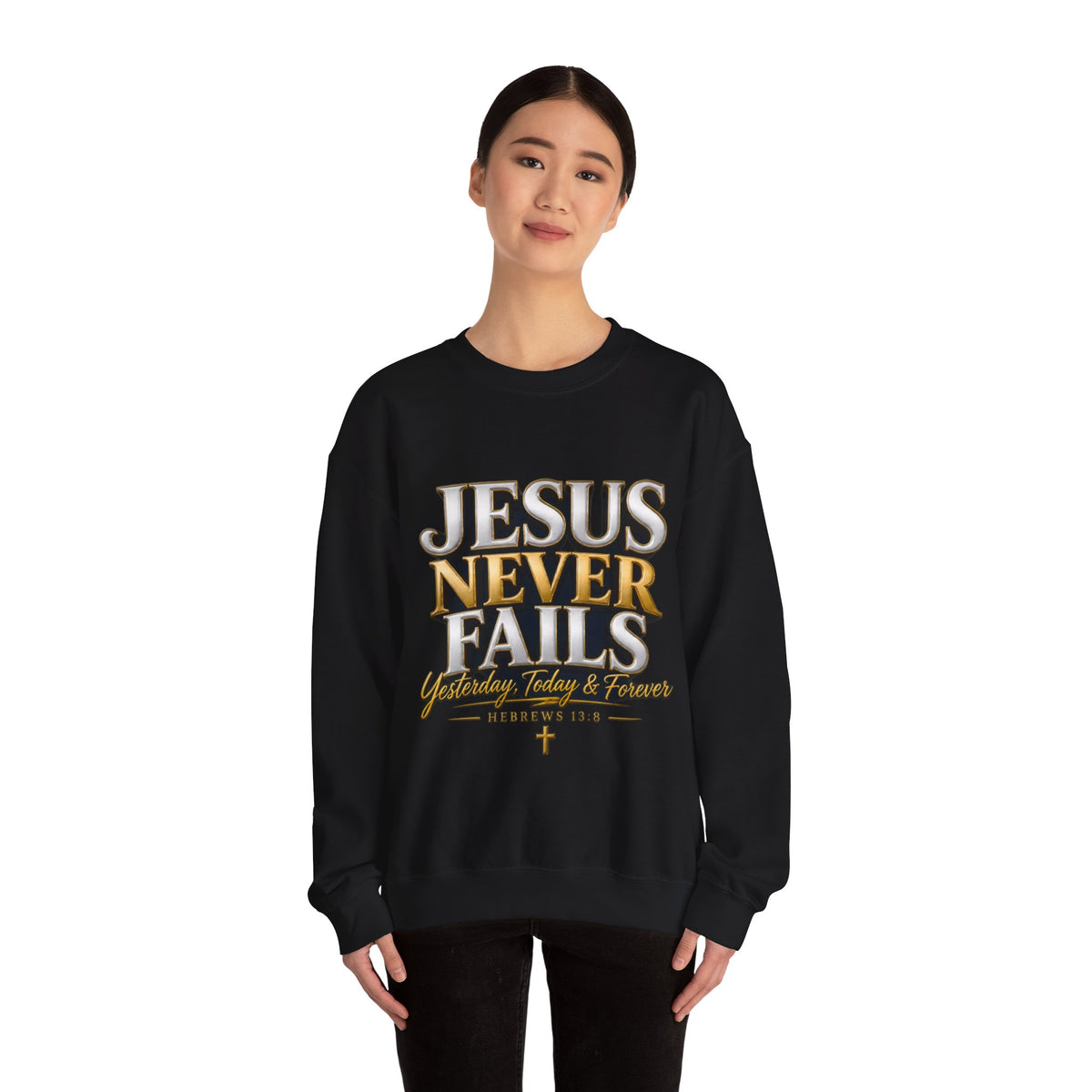 Jesus Never Fails Crewneck Sweatshirt | Christian Faith Pullover