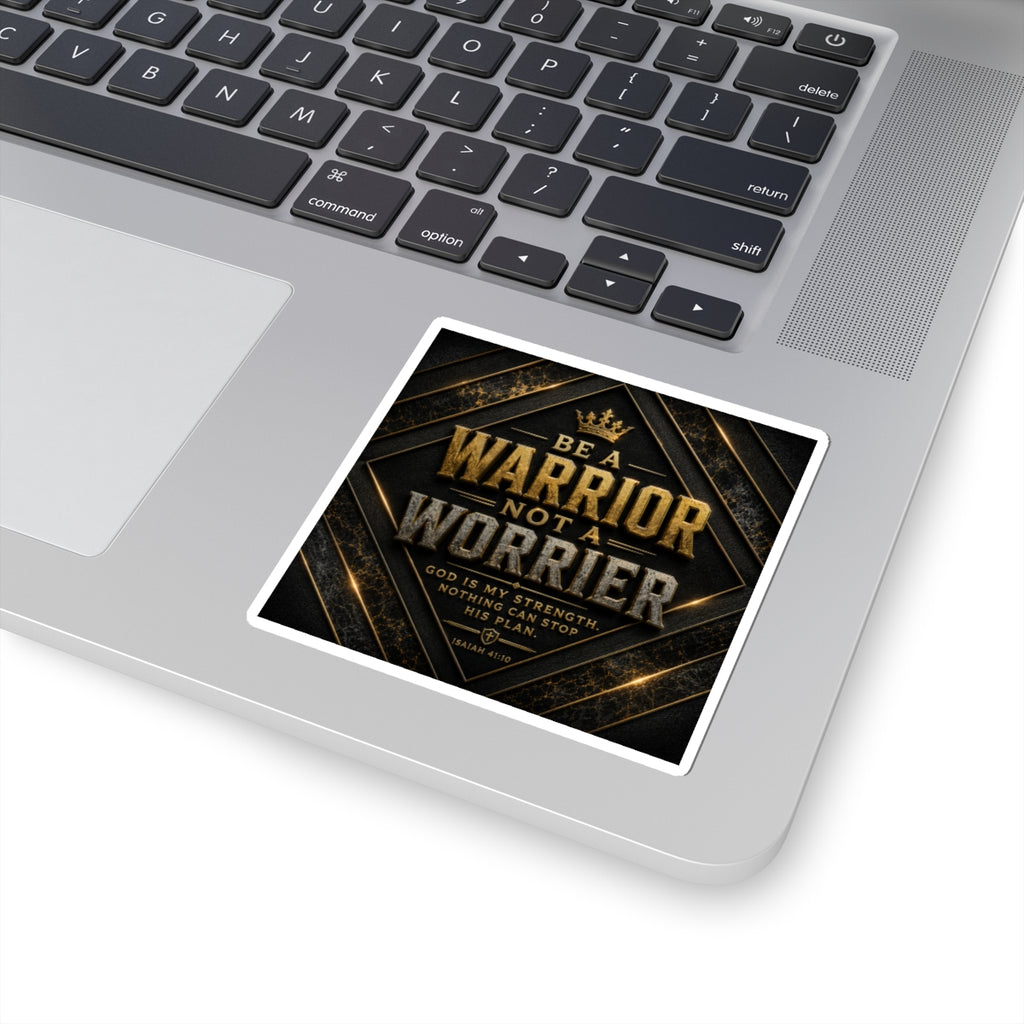 Be a Warrior Not a Worrier Sticker