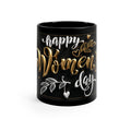 Happy Women's Day Black Coffee Mug, Inspirational Gift for Her, Best Mug for Coffee Lovers, Motivational Drinkware for Women, Elegant