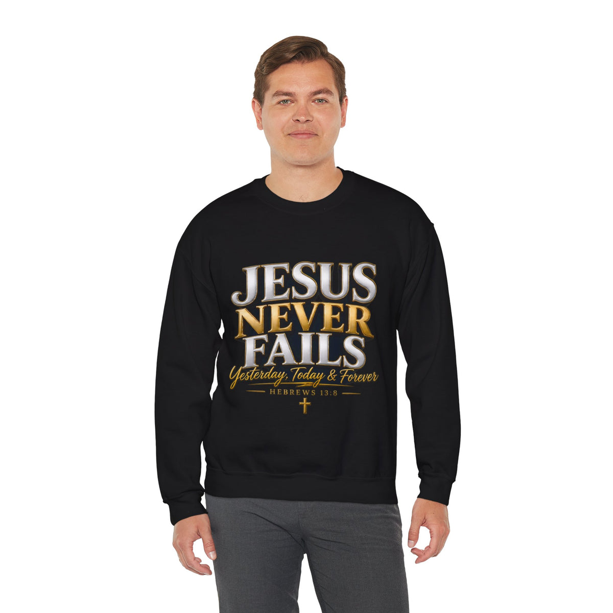 Jesus Never Fails Crewneck Sweatshirt | Christian Faith Pullover