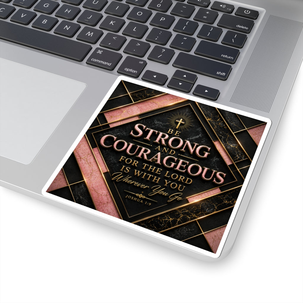 Inspirational Scripture Sticker — "Be Strong and Courageous" Joshua 1:9 Faith Decal