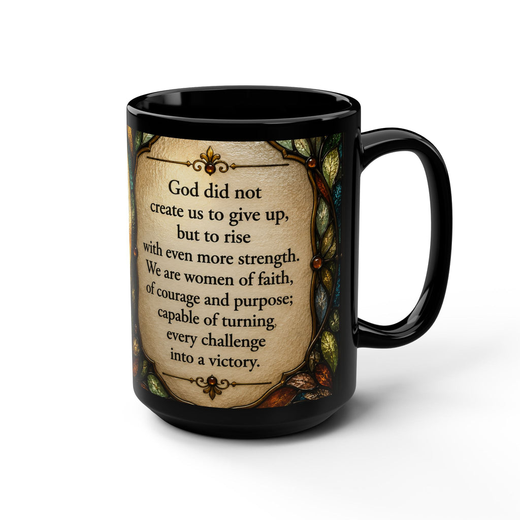 Inspirational Faith Mug — "God did not create us to give up" 15oz