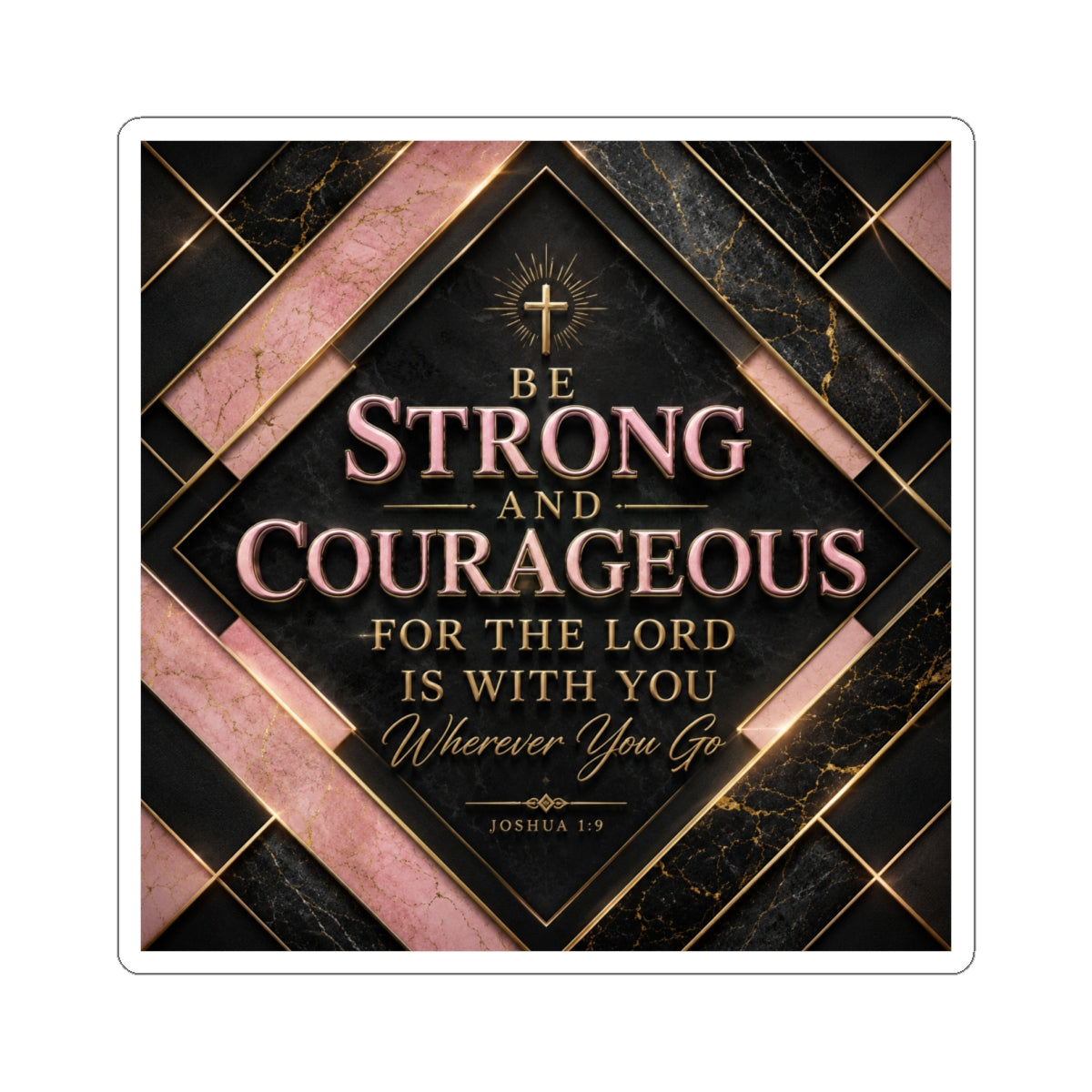 Inspirational Scripture Sticker — "Be Strong and Courageous" Joshua 1:9 Faith Decal