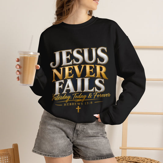 Jesus Never Fails Crewneck Sweatshirt | Christian Faith Pullover